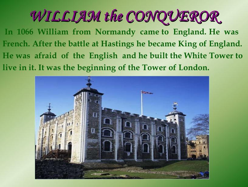 WILLIAM the CONQUEROR In 1066