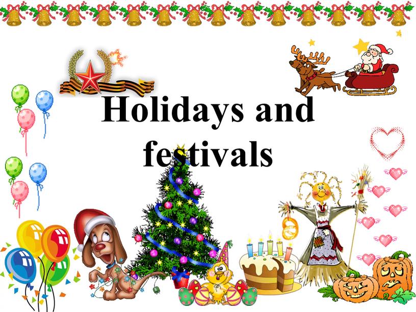 Holidays and festivals