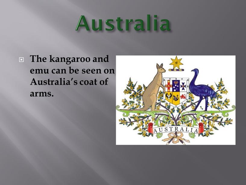 Australia The kangaroo and emu can be seen on