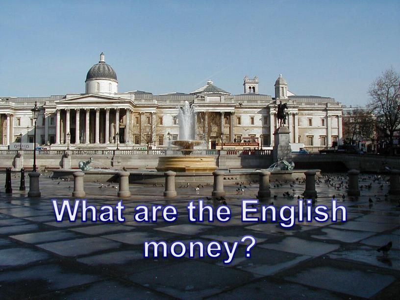 What are the English money?