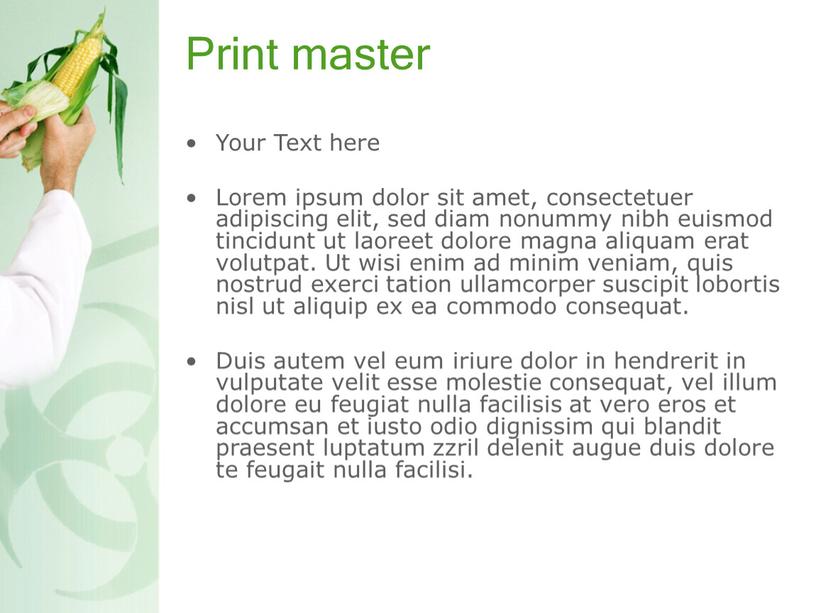 Print master Your Text here Lorem ipsum dolor sit amet, consectetuer adipiscing elit, sed diam nonummy nibh euismod tincidunt ut laoreet dolore magna aliquam erat…