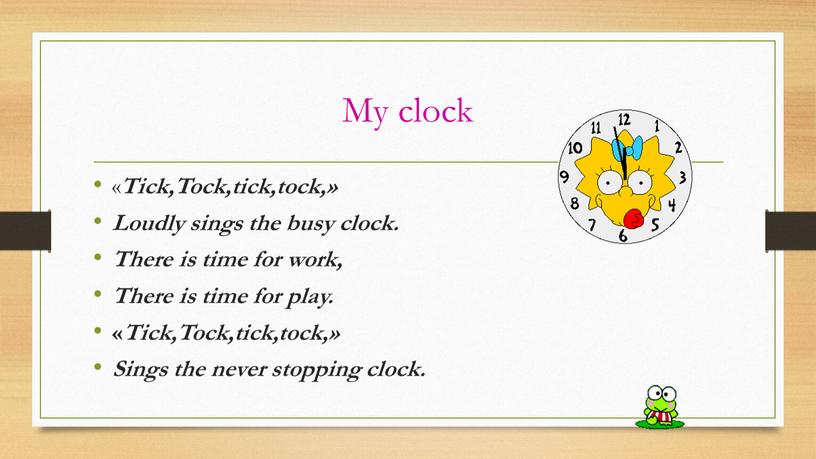 My clock « Tick,Tock,tick,tock,»