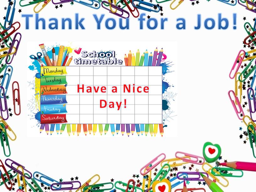 Thank You for a Job! Have a Nice
