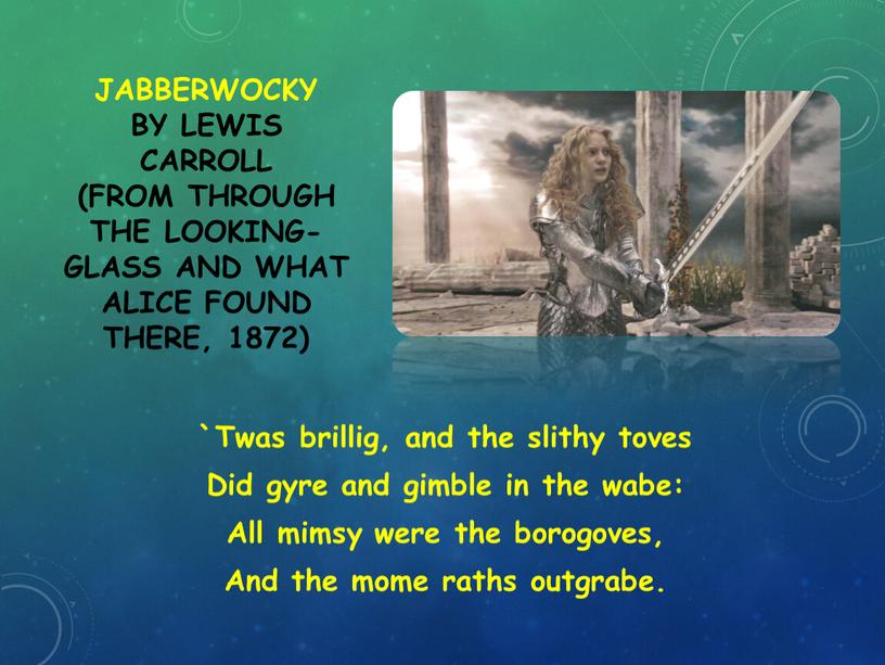 JABBERWOCKY By Lewis Carroll (from