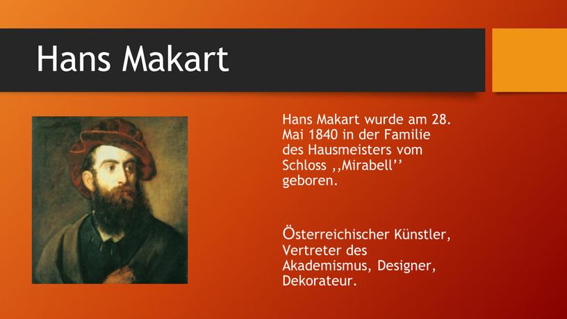 Hans Makart Hans Makart wurde am 28