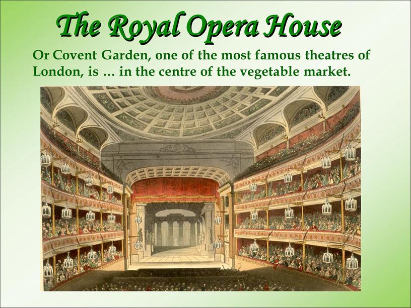 The Royal Opera House Or Covent