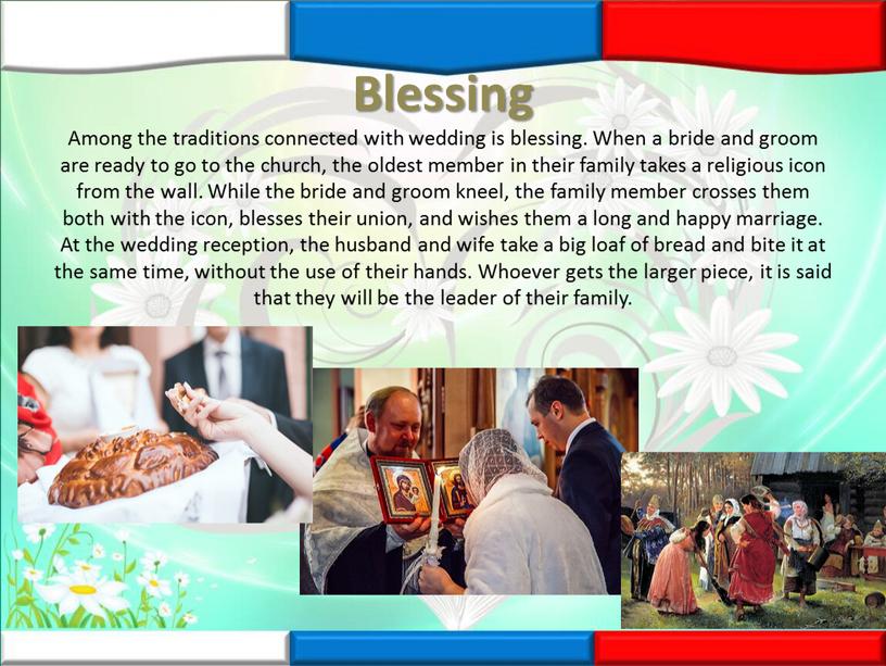 Blessing Among the traditions connected with wedding is blessing