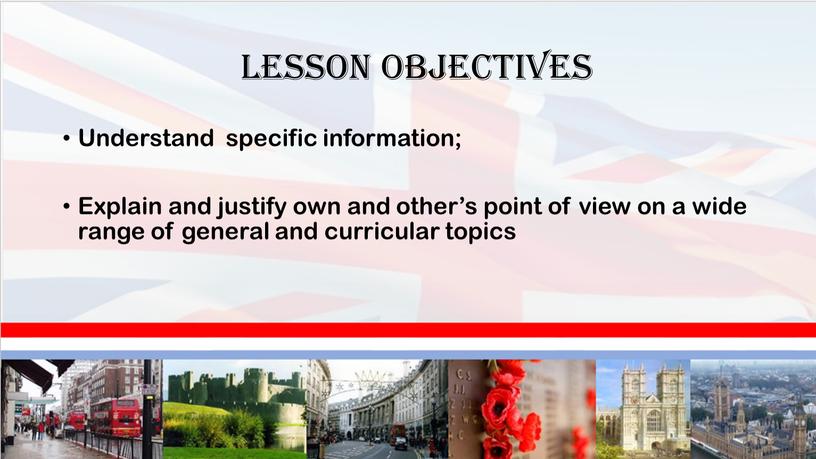 Lesson objectives Understand specific information;