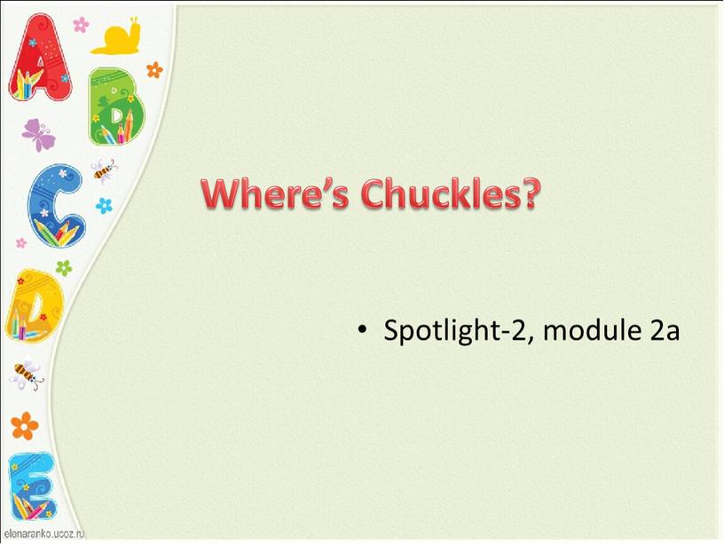 Where’s Chuckles? Spotlight-2, module 2a