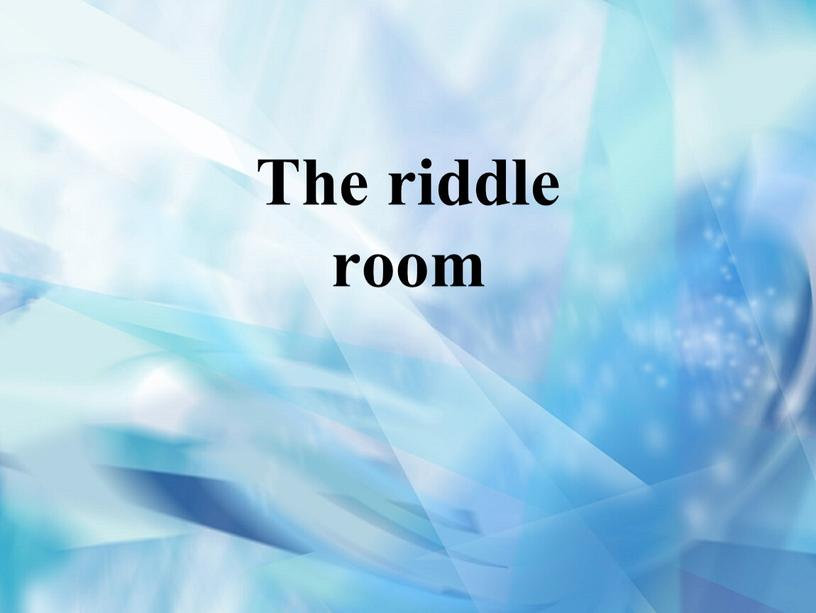 The riddle room