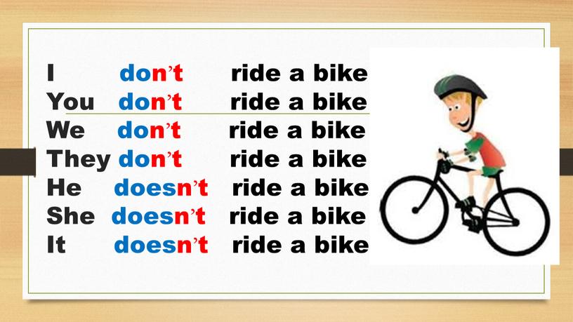 I don ’ t ride a bike