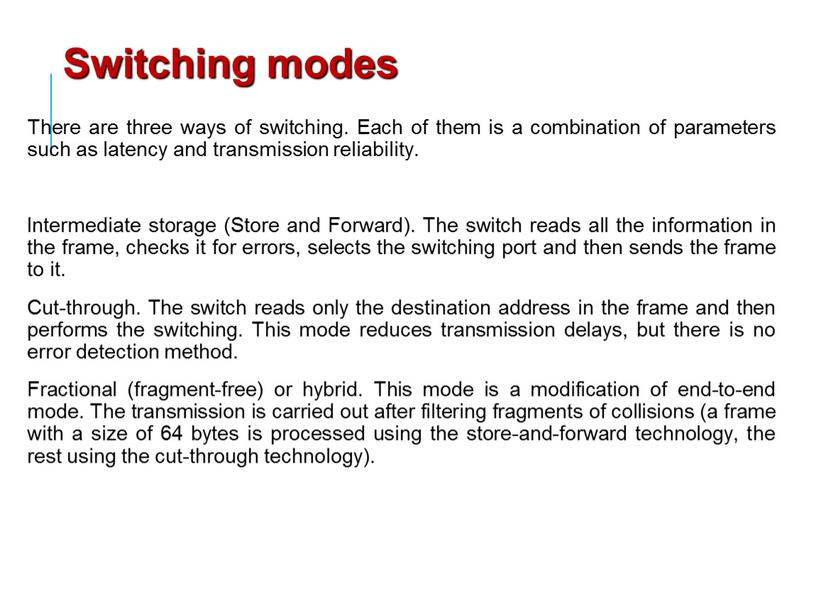 Switching modes There are three ways of switching