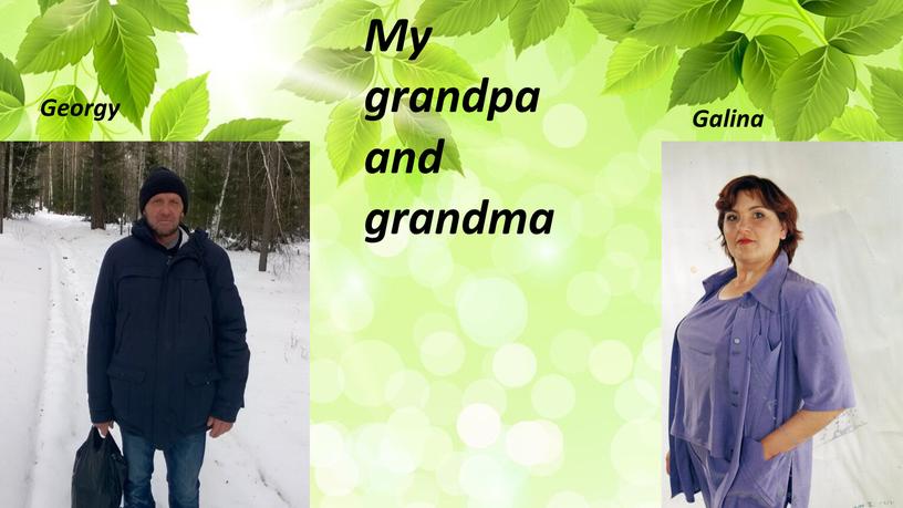 My grandpa and grandma Georgy