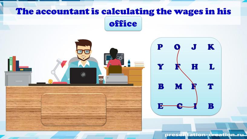 The accountant is calculating the wages in his _______
