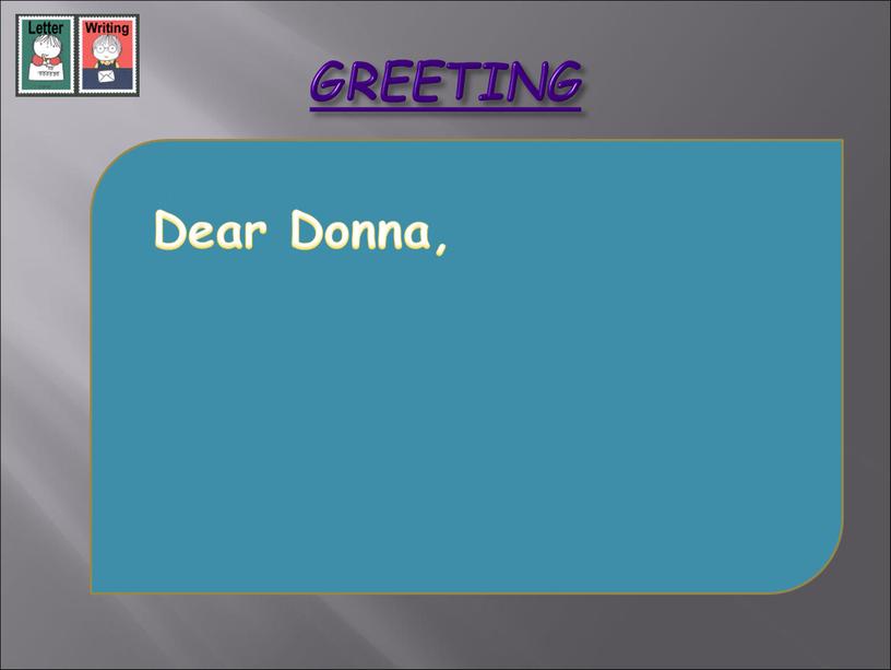 GREETING mmmmdddddd Dear Donna,
