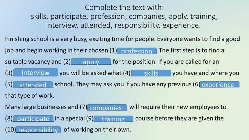 Complete the text with: skills, participate, profession, companies, apply, training, interview, attended, responsibility, experience