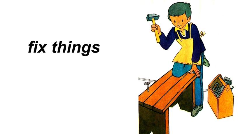 fix things