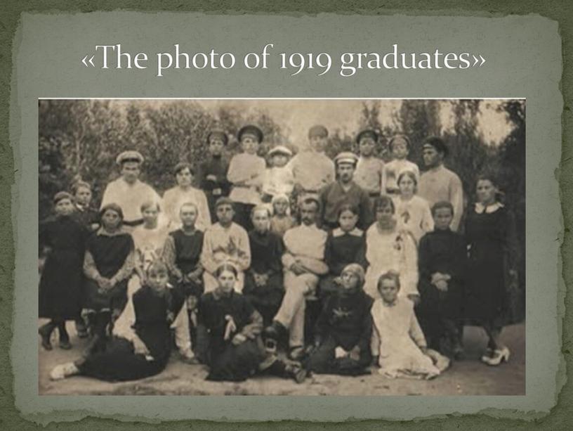 «The photo of 1919 graduates»