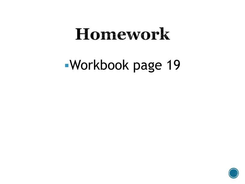 Homework Workbook page 19