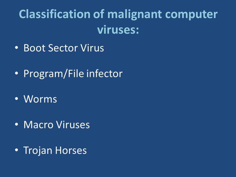 Classification of malignant computer viruses: