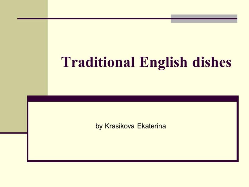 Traditional English dishes by