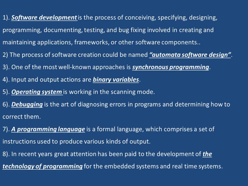 Software development is the process of conceiving, specifying, designing, programming, documenting, testing, and bug fixing involved in creating and maintaining applications, frameworks, or other software…