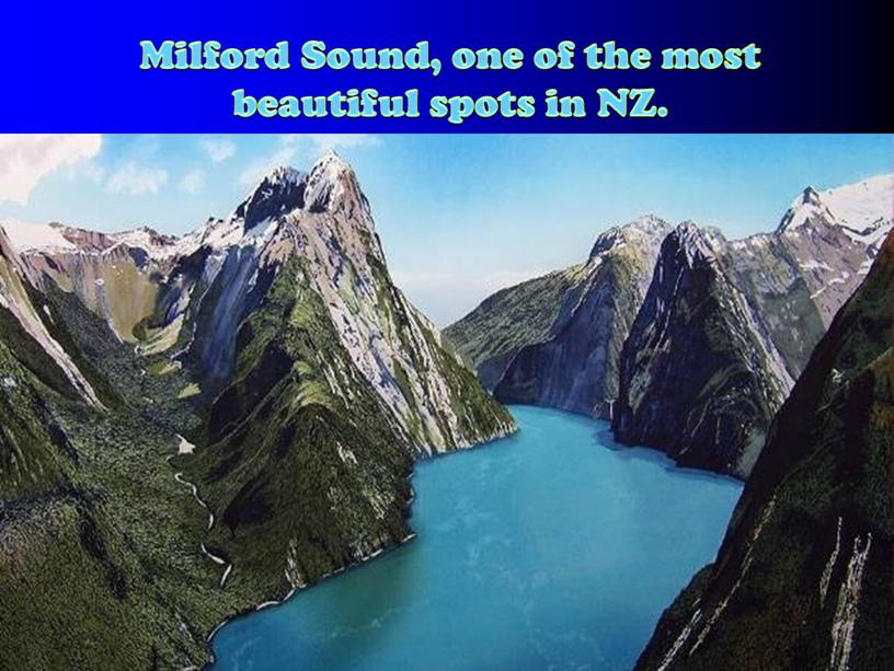 Milford Sound, one of the most beautiful spots in
