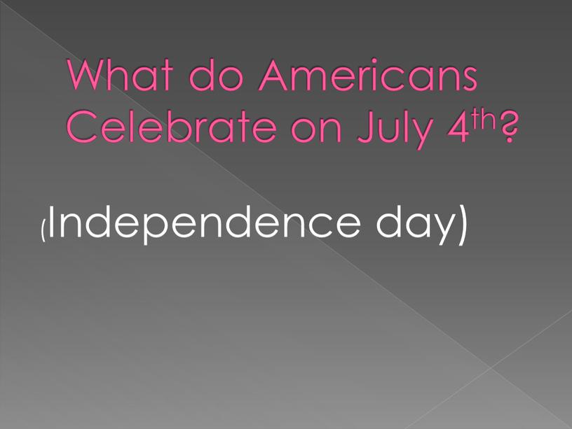 What do Americans Celebrate on