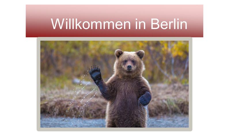 Willkommen in Berlin