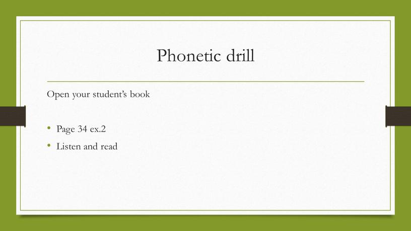 Phonetic drill Open your student’s book