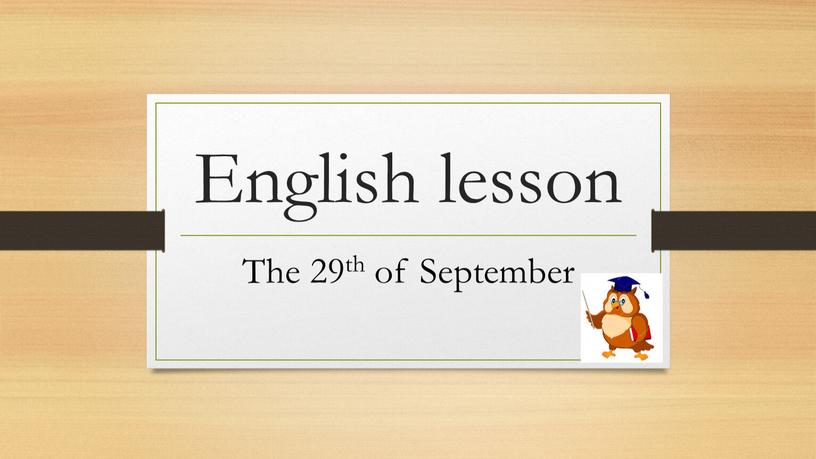 English lesson The 29th of September