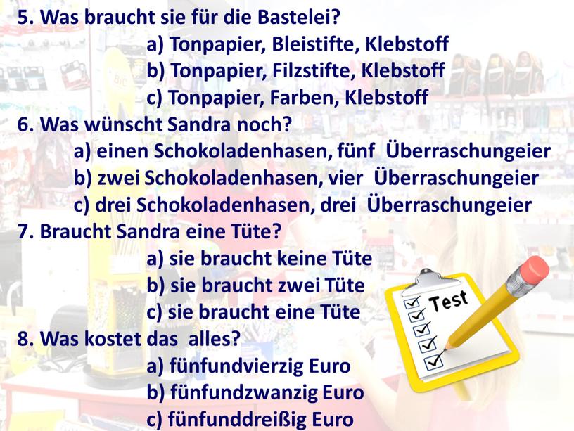 Was braucht sie für die Bastelei? a)