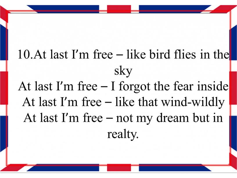 At last I’m free – like bird flies in the sky