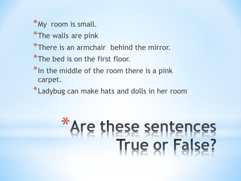 Are these sentences True or False?