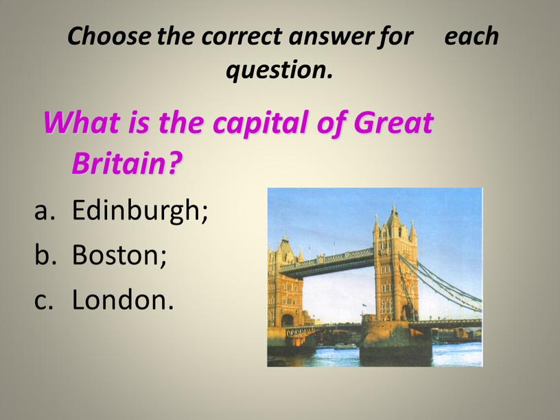 Choose the correct answer for each question