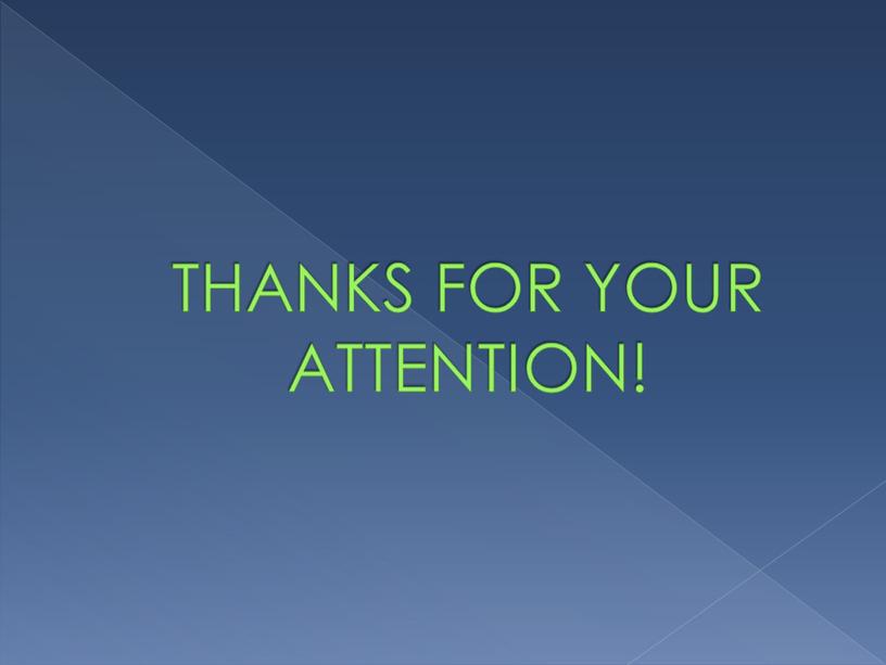 THANKS FOR YOUR ATTENTION!