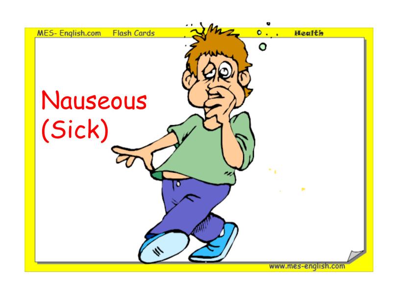 Nauseous (Sick)