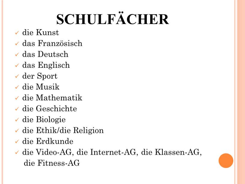 SCHULFÄCHER die Kunst das Französisch das