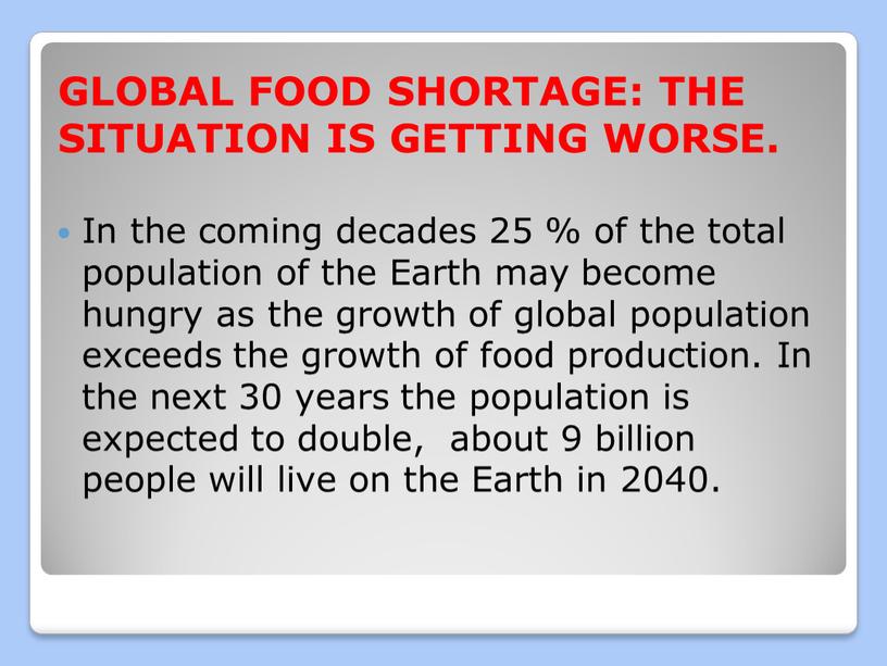 GLOBAL FOOD SHORTAGE: THE SITUATION