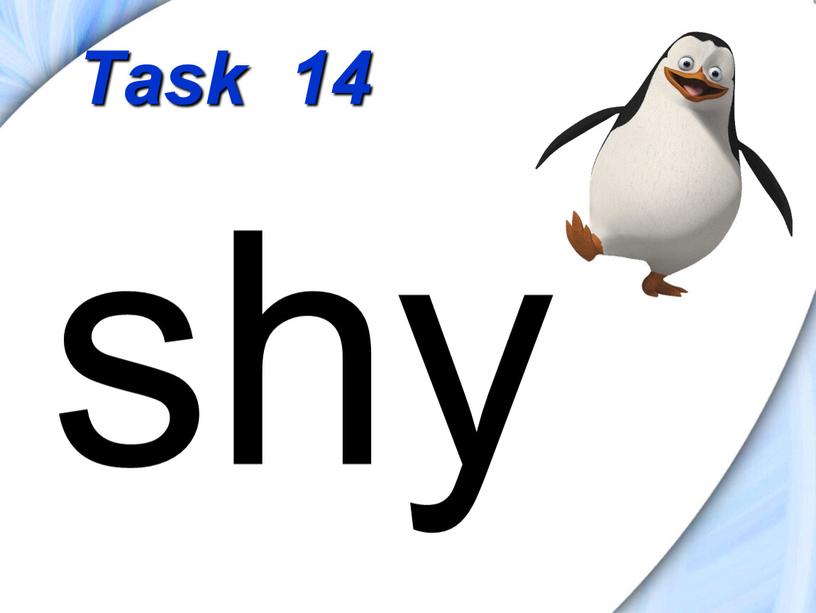 Task 14 shy