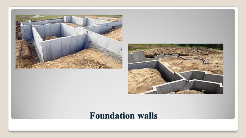 Foundation walls