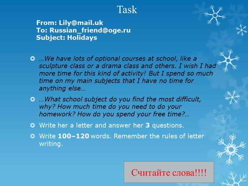 Task …We have lots of optional courses at school, like a sculpture class or a drama class and others