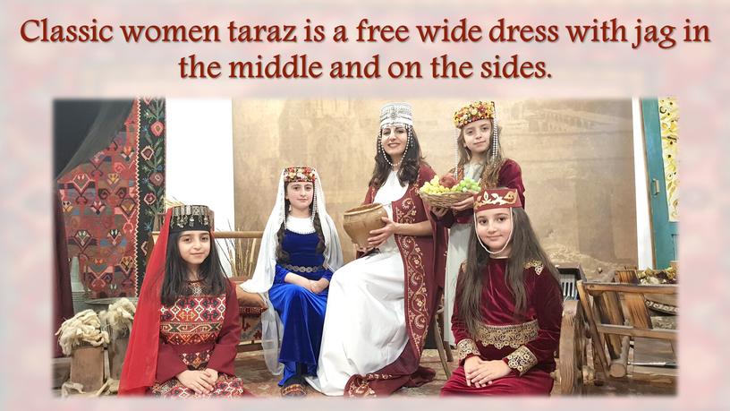 Classic women taraz is a free wide dress with jag in the middle and on the sides