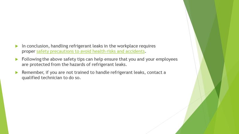 In conclusion, handling refrigerant leaks in the workplace requires proper safety precautions to avoid health risks and accidents