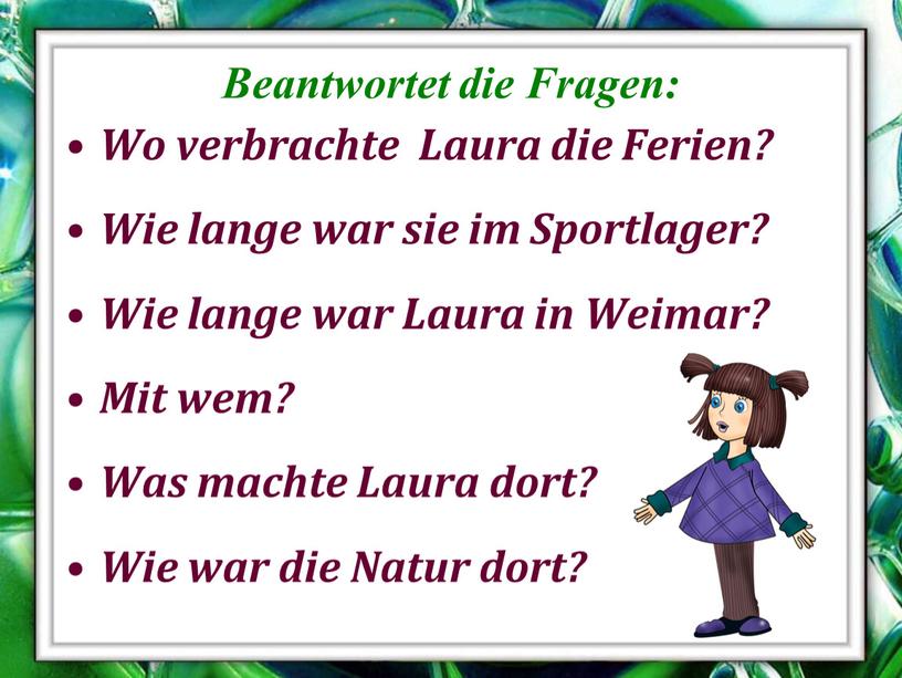 Wo verbrachte Laura die Ferien?