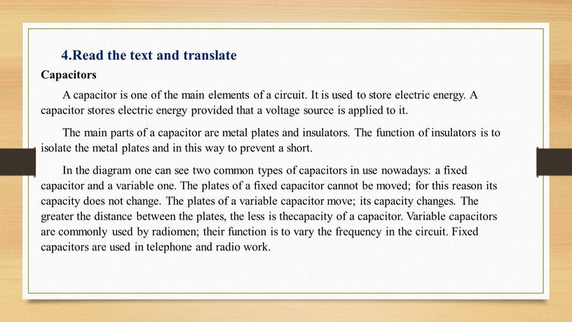 Capacitors A capacitor is one of the main elements of a circuit