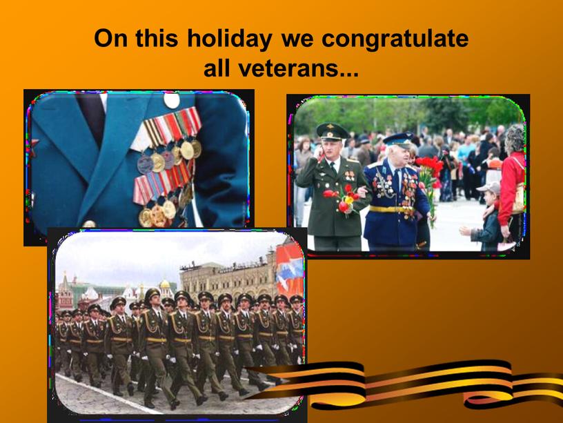 On this holiday we congratulate all veterans