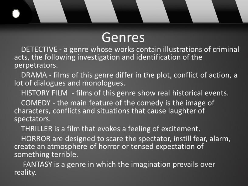 Genres DETECTIVE - a genre whose works contain illustrations of criminal acts, the following investigation and identification of the perpetrators