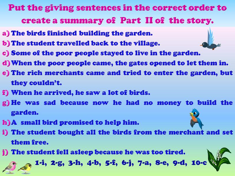 Put the giving sentences in the correct order to create a summary of