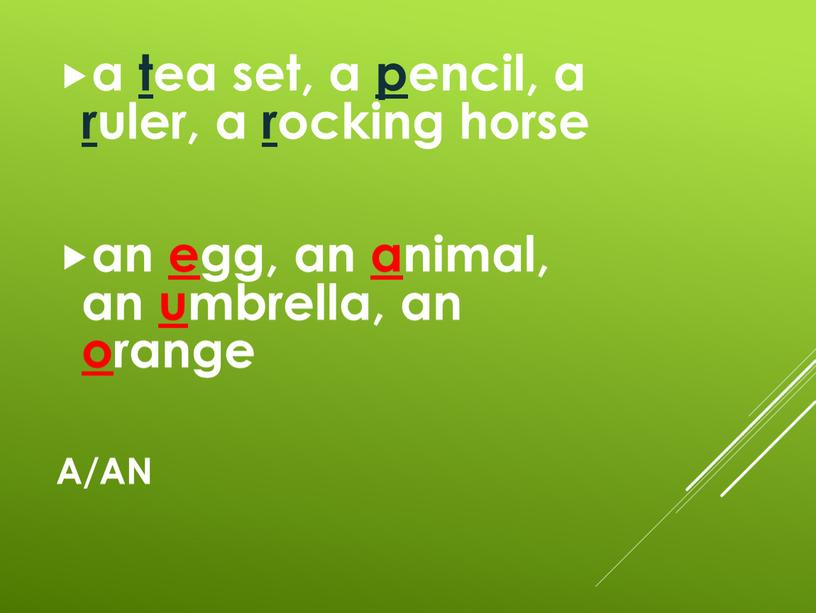 a/an a tea set, a pencil, a ruler, a rocking horse an egg, an animal, an umbrella, an orange